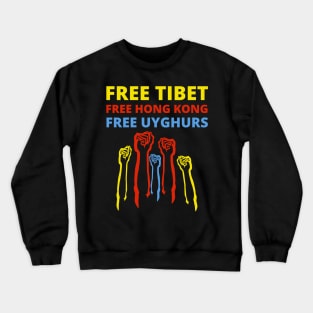 FREE TIBET FREE HONG KONG FREE UYGHURS Crewneck Sweatshirt